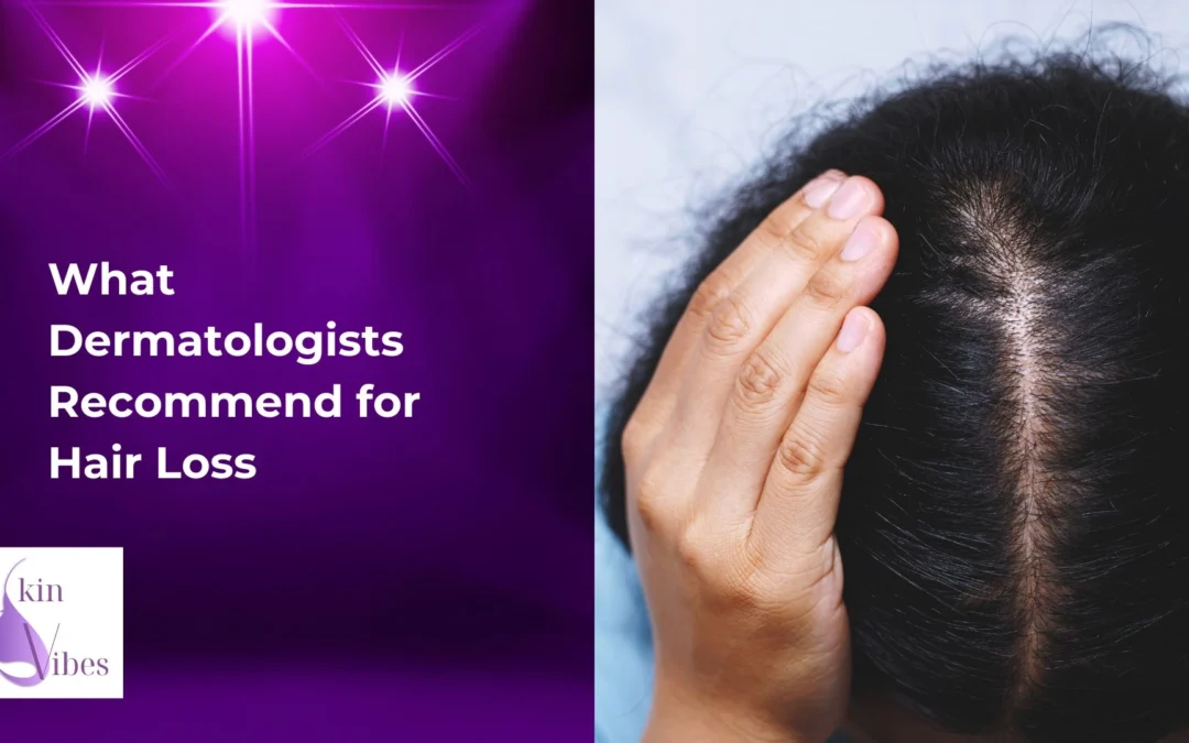 Unlocking the Secrets: What Dermatologists Recommend for Hair Loss